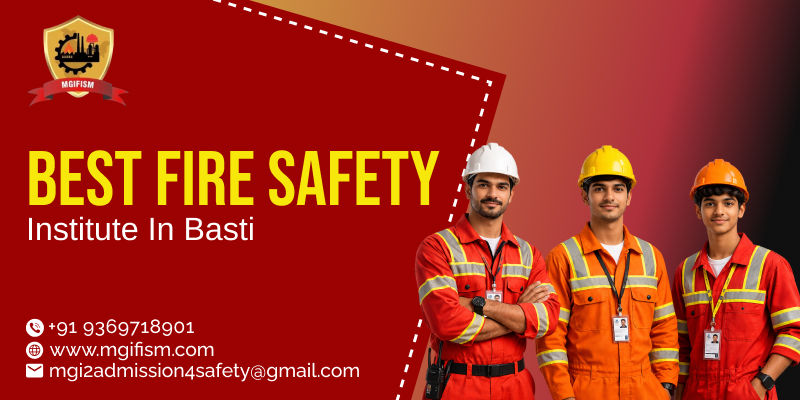 Best Fire Safety Institute in Basti | Top Fire Safety Institute in Basti, Fire Safety - MGIFISM