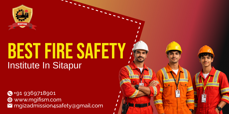 Best Fire Safety Institute in Sitapur | Fire Safety Classes in Sitapur - MGIFISM