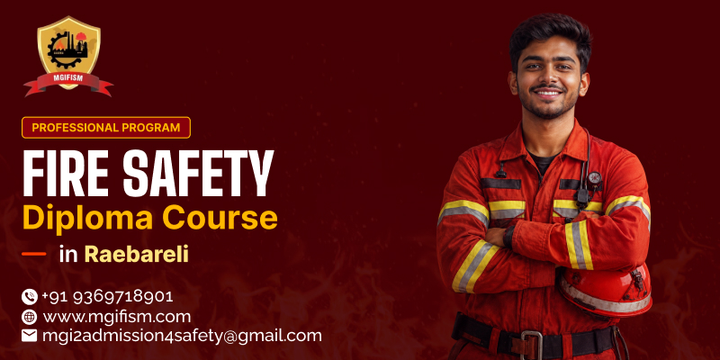 Fire Safety Diploma Course in Raebareli - MGIFISM