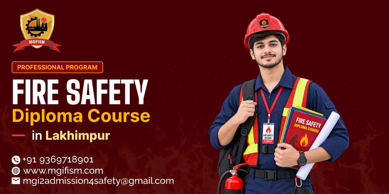 Fire Safety Diploma Course in Lakhimpur - MGIFISM