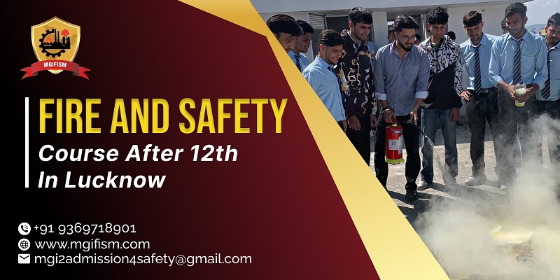 Fire and Safety Course after 12th in Lucknow