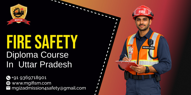 Fire Safety Diploma Course in Uttar Pradesh | MGIFISM