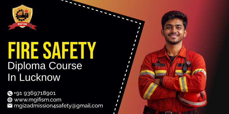 Fire Safety Diploma Course in Lucknow - MGIFISM