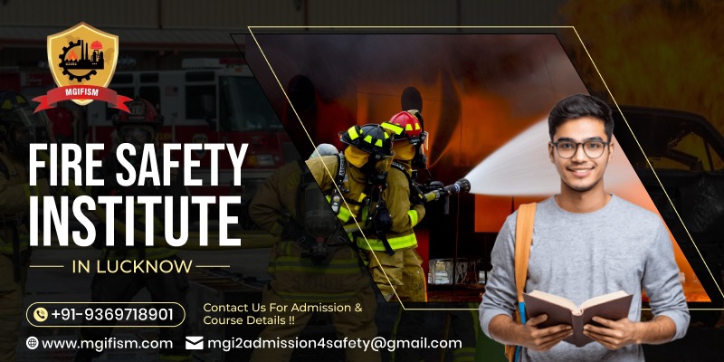 Fire Safety Institute in Lucknow   |  Safety management course in Lucknow | MGIFISM