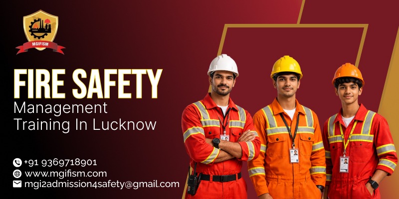 Fire Safety Management Training in Lucknow |  Industrial Fire Safety Training - MGIFISM
