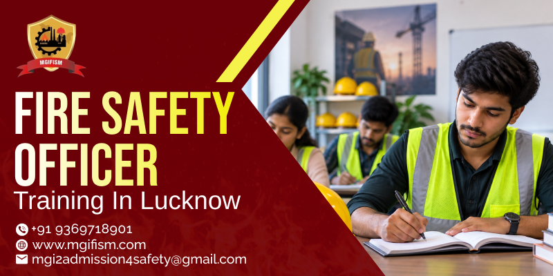 Fire Safety Officer Training in Lucknow | MGIFISM