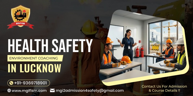 Health Safety Environment  Coaching in Lucknow | MGIFISM