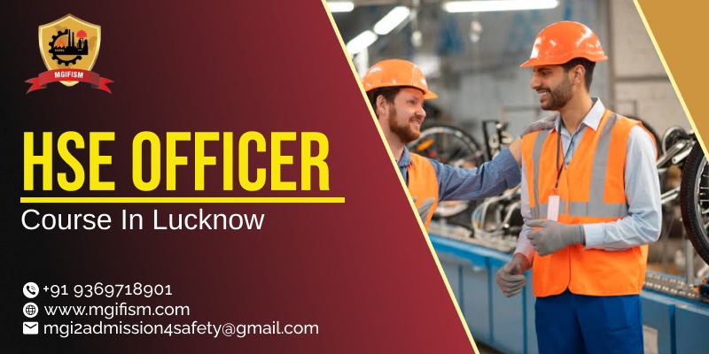 HSE Officer Course in Lucknow | Job-Oriented Training - MGIFISM