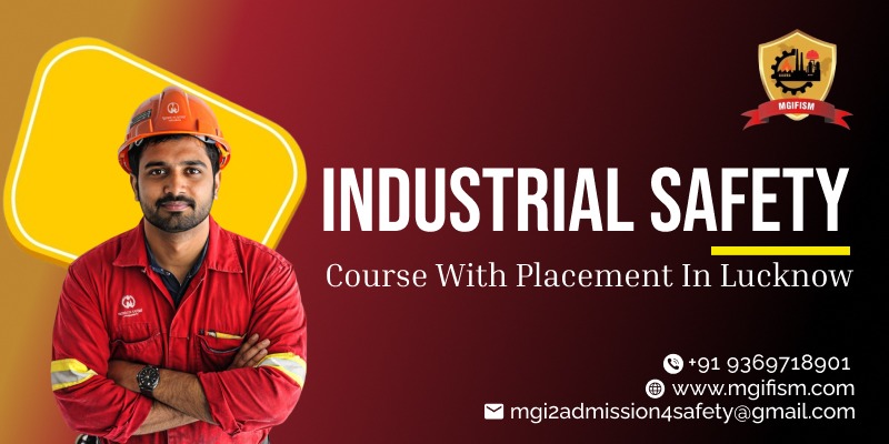 Industrial Safety Course with Placement in Lucknow - MGIFISM